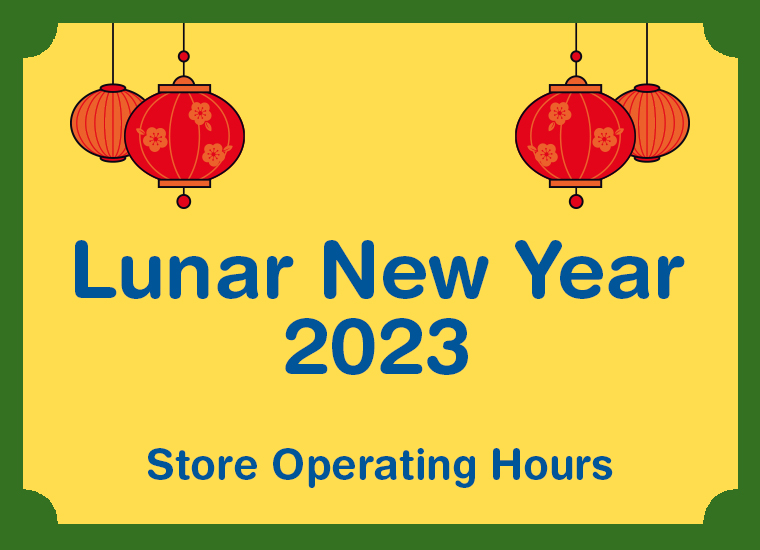 Lunar New Year 2023 Store Opening Hours